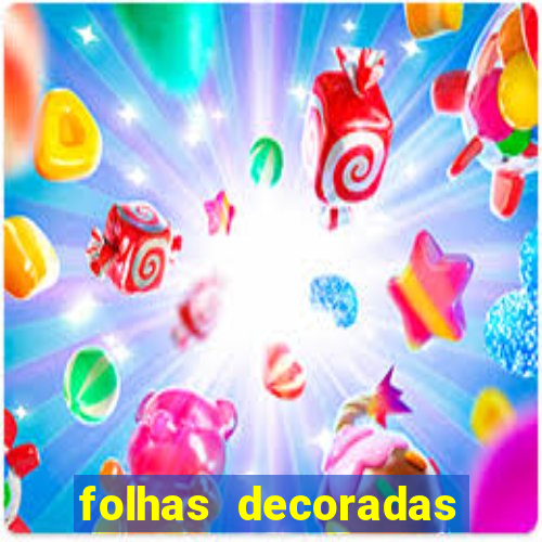 folhas decoradas para imprimir